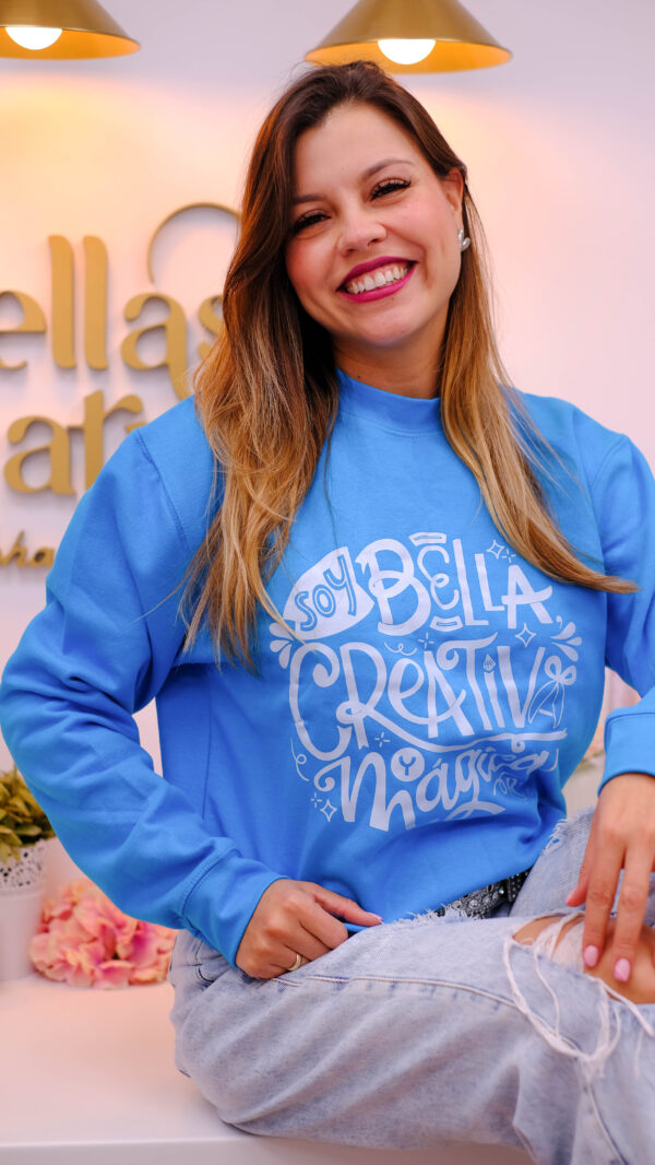 Sudadera Azul zafiro"Soy bella, creativa y mágica"(tarda 10 dias)